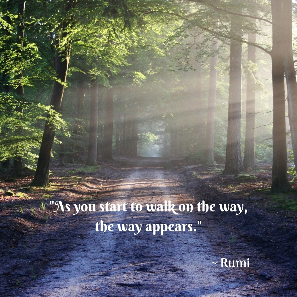 _As you start to walk on the way, the way appears._